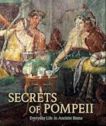 Secrets of Pompeii – Everyday Life in Ancient Rome