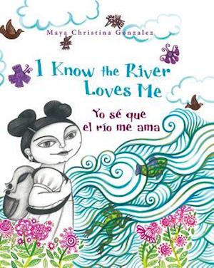 I Know the River Loves Me / Yo Sé Que El Rìo Me Ama
