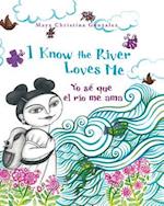 I Know the River Loves Me / Yo Sé Que El Rìo Me Ama