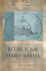 Retire Your Family Karma