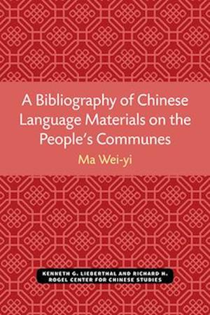 A Bibliography of Chinese Language Materials on the People's Communes, Volume 44