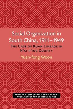 Social Organization in South China, 1911-1949, Volume 48