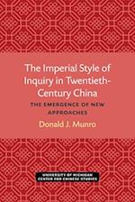 The Imperial Style of Inquiry in Twentieth-Century China, Volume 72