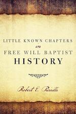Little Known Chapters in Free Will Baptist History