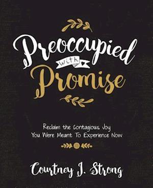 Preoccupied with Promise