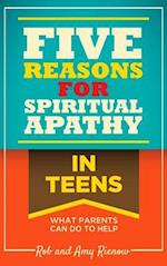 Five Reasons for Spiritual Apathy in Teens