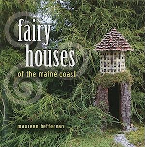 Fairy Houses of the Maine Coast