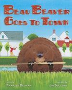 Beau Beaver Goes to Town