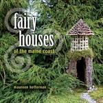 Fairy Houses of the Maine Coast