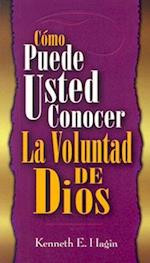 Como Puede Usted Conocer la Voluntad de Dios = How You Can Know the Will of God