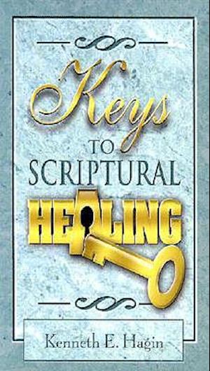 Keys to Scriptural Healing