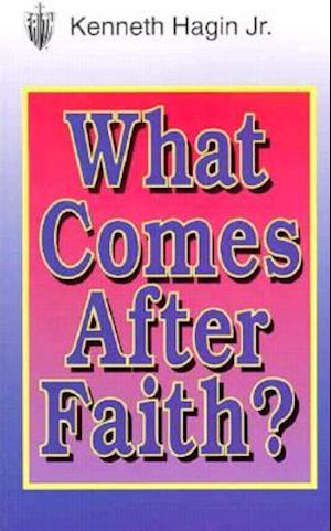 What Comes After Faith?