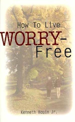 How to Live Worry-Free