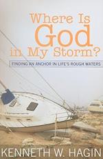 Where Is God in My Storm?