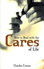 How to Deal with the Cares of Life