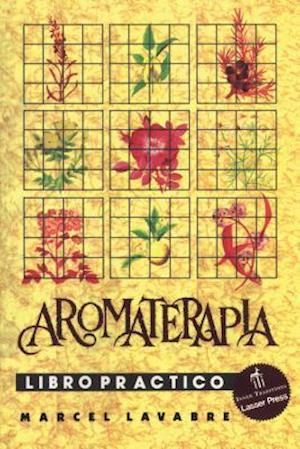 Aromaterapia Libro Práctico = Aromatherapy Workbook