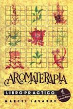 Aromaterapia Libro Práctico = Aromatherapy Workbook