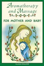 Aromatherapy and Massage for Mother and Baby