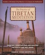 The Practice of Tibetan Meditation: Exercises, Visualizations, and Mantras for Health and Well-Being [With CD]