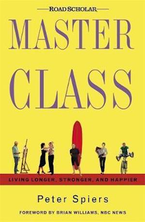 Master Class: Living Longer, Stronger and Happier