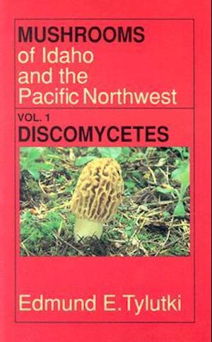 Mushrooms of Idaho and the Pacific Northwest