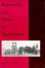 Rationality and Ethics in Agriculture