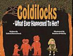 Goldilocks What Ever Happened To Her?