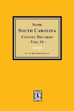 Some South Carolina County Records, Volume #1.