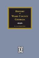 Ware County, Georgia, History Of.