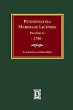 Pennsylvania Marriage Licenses Previous to 1790