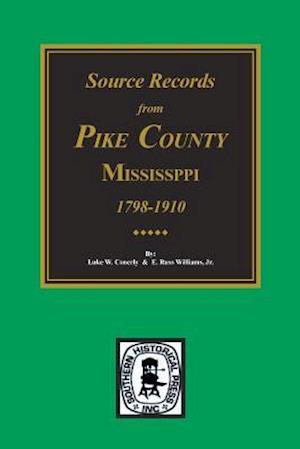 Pike County, Mississippi, 1798-1910, Source Records From.