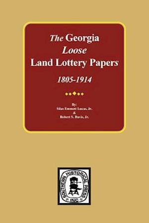 The Loose Land Lottery Papers of Georgia, 1805-1914