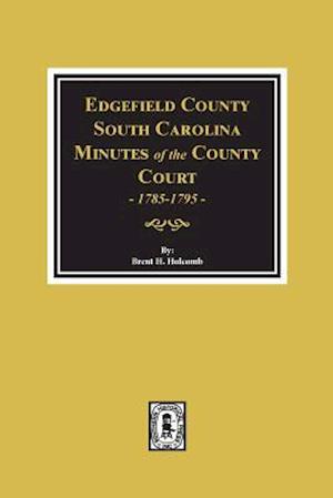 Edgefield County, South Carolina, Minutes of the County Court, 1785-1795.