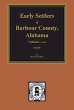 Barbour County, Alabama, Early Settlers Of. (Vols. #1& 2)