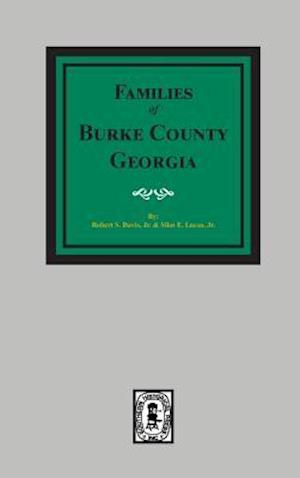 Burke County, Georgia 1755-1855, the Families Of.