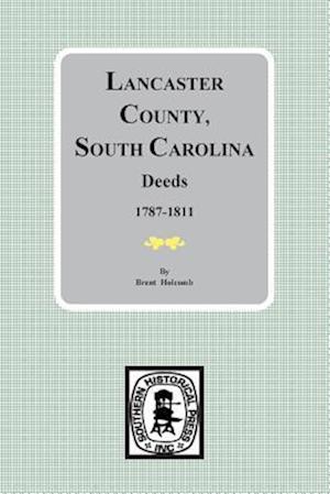 Lancaster County, South Carolina Deeds, 1787-1811