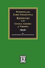 Petitions of the Early Inhabitants of Kentucky to the General Assembly of Virginia, 1769-1792.