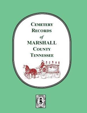 Cemetery Records of Marshall County, Tennessee