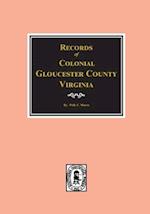 Gloucester County, Virginia, Colonial Records Of.