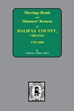 Halifax County, Virginia 1756-1800, Marriage Bonds & Minister Returns Of.