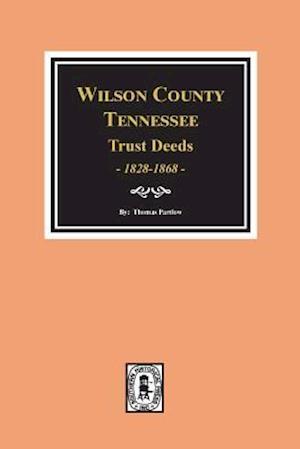 Wilson County, Tennessee Trust Deed Books EE-NN, 1828-1868.