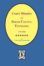 Smith County, Tennessee, 1799-1804, Court Minutes Of.