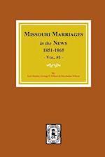 Missouri Marriages in the News, 1851-1865. (Vol. #1)