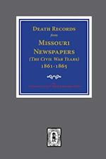 Death Records from Missouri Newspapers, 1861-1865. ( the Civil War Years )