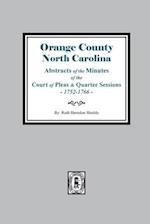 Orange County, North Carolina Abstracts of the Minutes of the Court of Pleas and Quarter Sessions, 1752-1766