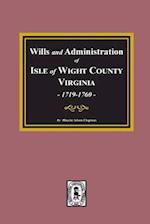 Wills and Administrations of Isle of Wight County, Virginia, 1719-1760.