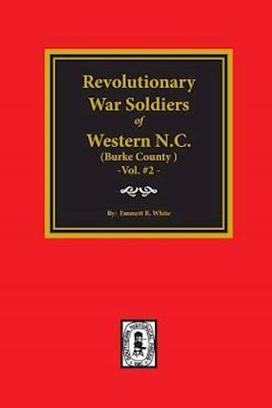 (burke County, Nc) Revolutionary War Soldiers of Western North Carolina. (Volume #2)