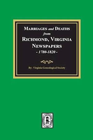 Marriages and Deaths from Richmond, Virginia Newspapers, 1780-1820