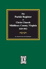 The Parish Register of Christ Church, Middlesex County, Virginia, 1625-1812