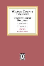 Wilson County, Tennessee Circuit Court Records, 1810-1855. (Volume #1)